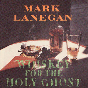 Lanegan, Mark: Whiskey For The Holy Ghost (Vinyl LP)