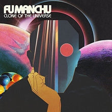 Fu Manchu: Clone Of The Universe (Vinyl LP)