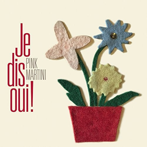 Pink Martini: Je Dis Oui! (Vinyl LP)
