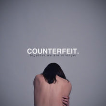 Counterfeit: Together We Are Stronger (Vinyl LP)