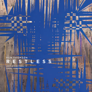 Thomson / Bathgate / Larson: Ken Thomson: Restless (Vinyl LP)