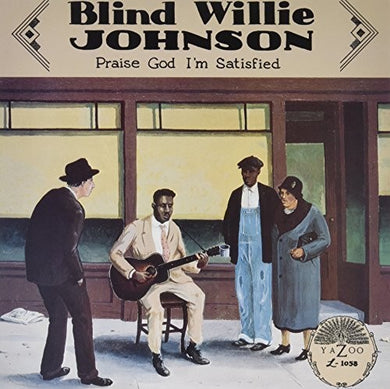Blind Willie Johnson: Praise God I'm Satisfied (Vinyl LP)
