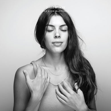 Byrne, Julie: Not Even Happiness (Vinyl LP)