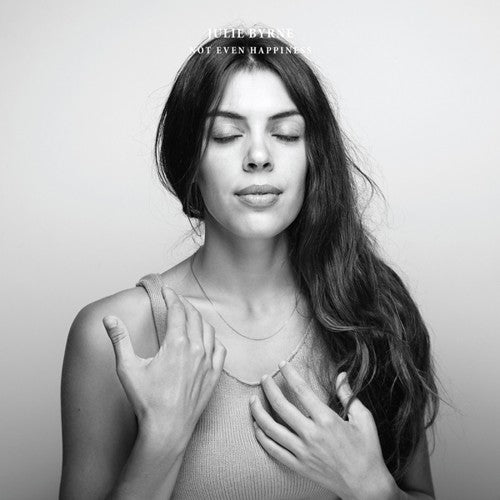 Byrne, Julie: Not Even Happiness (Vinyl LP)