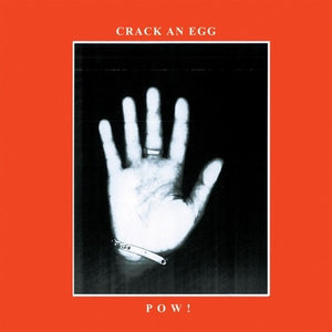 Pow: Crack An Egg (Vinyl LP)