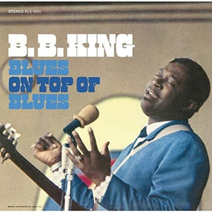 B.B. King: Blues On Top Of Blues (Vinyl LP)