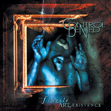 Control Denied: Fragile Art Of Existence (Vinyl LP)