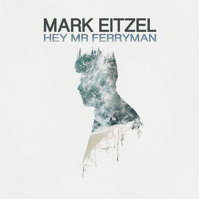 Eitzel, Mark: Hey Mr Ferryman (Vinyl LP)