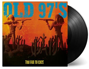 Old 97's: Too Far To Care (Vinyl LP)