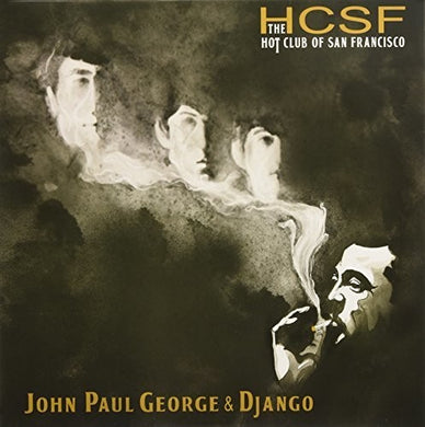 Hot Club of San Francisco: John Paul George & Django (Vinyl LP)