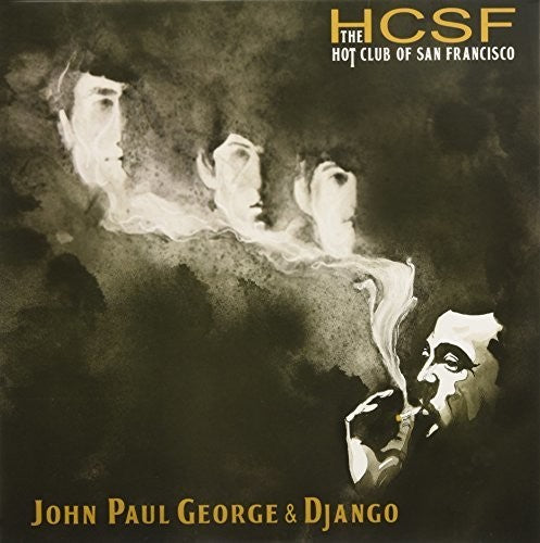Hot Club of San Francisco: John Paul George & Django (Vinyl LP)