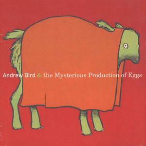 Bird, Andrew: Mysterious Production Of Eggs (Vinyl LP)