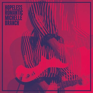 Branch, Michelle: Hopleless Romantic (Vinyl LP)