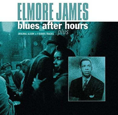 James, Elmore: Blues After Hours Plus + 9 Bonus Tracks (Vinyl LP)