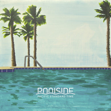 Poolside: Pacific Standard Time (Vinyl LP)