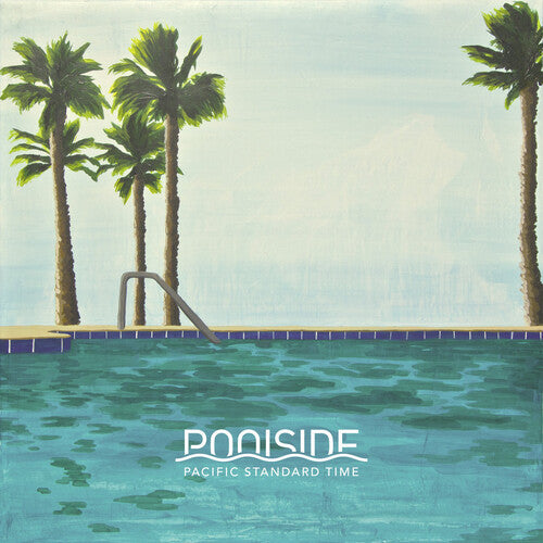 Poolside: Pacific Standard Time (Vinyl LP)