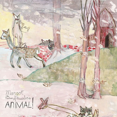 Margot & Nuclear So and So's: Animal (Vinyl LP)