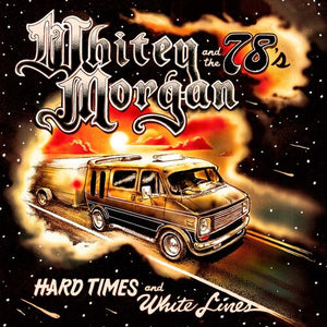 Morgan, Whitey: Hard Times And White Lines (Vinyl LP)