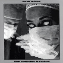 Urbain Autopsy: From Nowhere To Somewhere (Vinyl LP)