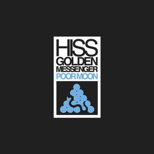 Hiss Golden Messenger: Poor Moon (Vinyl LP)