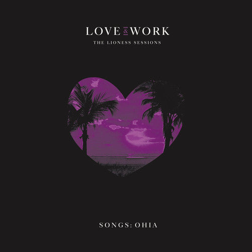 Songs: Ohia: Love & Work: The Lioness Sessions (Vinyl LP)