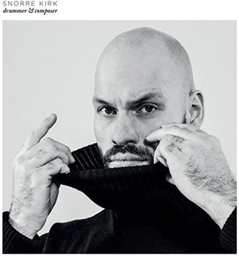 Kirk, Snorre: Drummer & Composer (Vinyl LP)