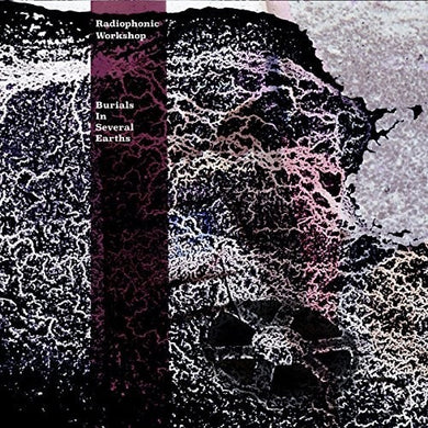 Radiophonic Workshop: Burial In Several Earths (Vinyl LP)