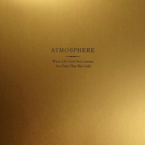 Atmosphere: When Life Gives You Lemons You Paint That Shit Gold (Vinyl LP)