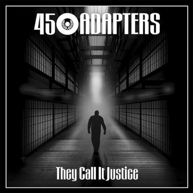 45 Adapters: They Call It Justice (7-Inch Single)