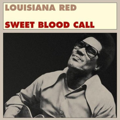 Louisiana Red: Sweet Blood Call (Vinyl LP)