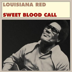Louisiana Red: Sweet Blood Call (Vinyl LP)