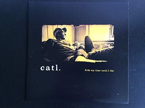 Catl: Bide My Time Until I Die (Vinyl LP)
