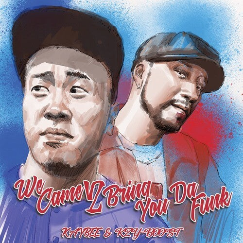 Kay Bee & Kzyboost: We Came 2 Bring You Da Funk (Vinyl LP)