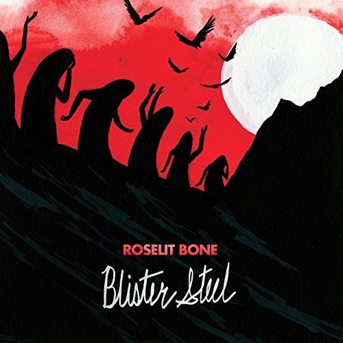 Roselit Bone: Blister Steel (Vinyl LP)