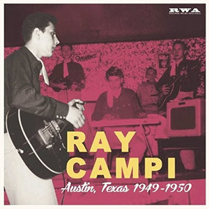Ray Campi: Austin Texas 1949-1950 (Vinyl LP)