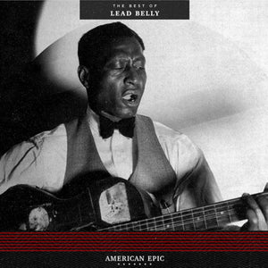 Leadbelly: American Epic: The Best Of Lead Belly (Vinyl LP)