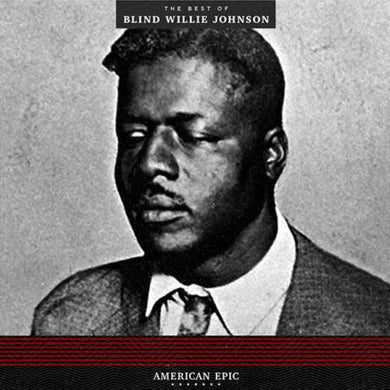 Johnson, Blind Willie: American Epic: The Best Of Blind Willie Johnson (Vinyl LP)