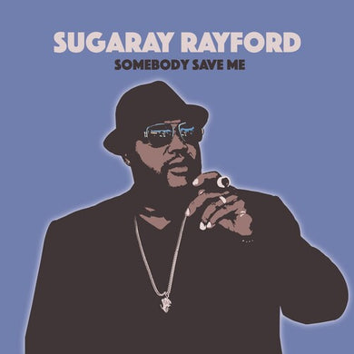 Rayford, Sugaray: Somebody Save Me (Vinyl LP)