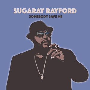 Rayford, Sugaray: Somebody Save Me (Vinyl LP)