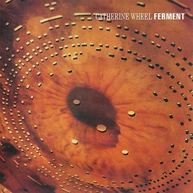 Catherine Wheel: Ferment (Vinyl LP)
