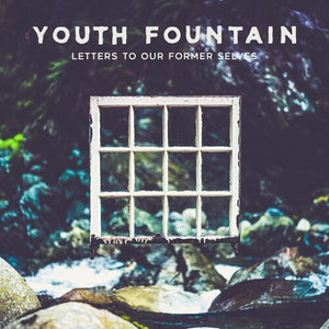 Youth Fountain: Letters To Our Former Selves (Vinyl LP)