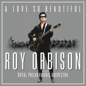 Orbison, Roy: A Love So Beautiful: Roy Orbison & The Royal Philharmonic Orchestra (Vinyl LP)