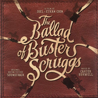 Ballad of Buster Scruggs / O.S.T.: The Ballad of Buster Scruggs (Original Motion Picture Soundtrack) (Vinyl LP)