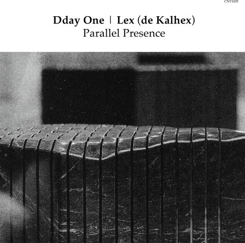 Dday One & Lex (De Kalhex): Parallel Presence (7-Inch Single)