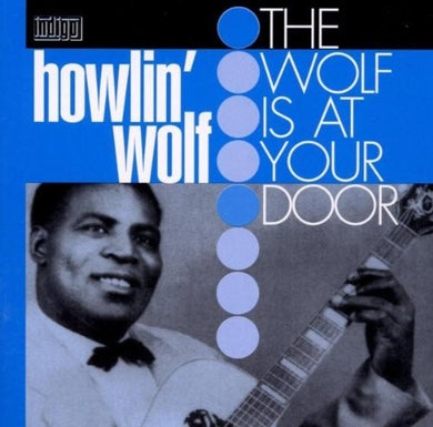 Howlin Wolf: Wolf At Your Door (Vinyl LP)