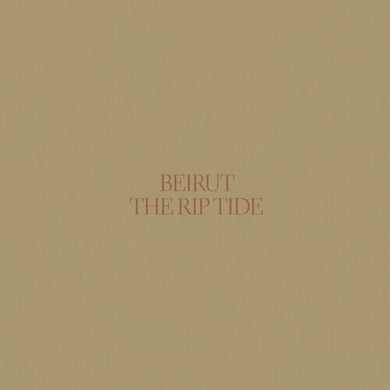 Beirut: The Rip Tide (Vinyl LP)