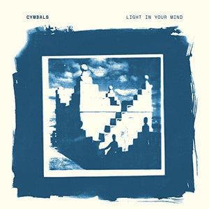 Cymbals: Light In Your Mind (Vinyl LP)