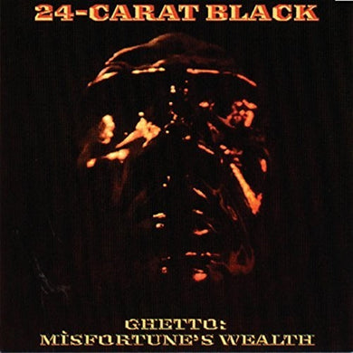 24-Carat Black: Ghetto: Misfortune's Wealth (Vinyl LP)