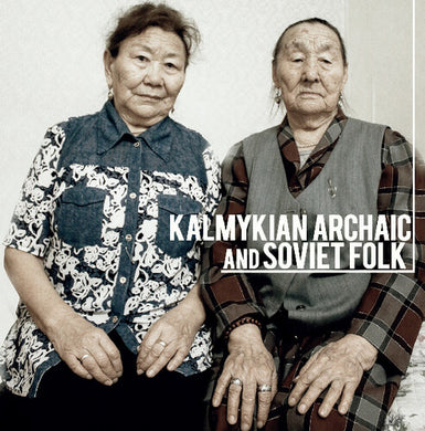 Dordzhieva, Tatiana & Beltsykova, Maria: Kalmykian Archaic And Soviet Folk (Vinyl LP)