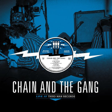 Chain & the Gang: Live At Third Man Records 07-03-2016 (Vinyl LP)